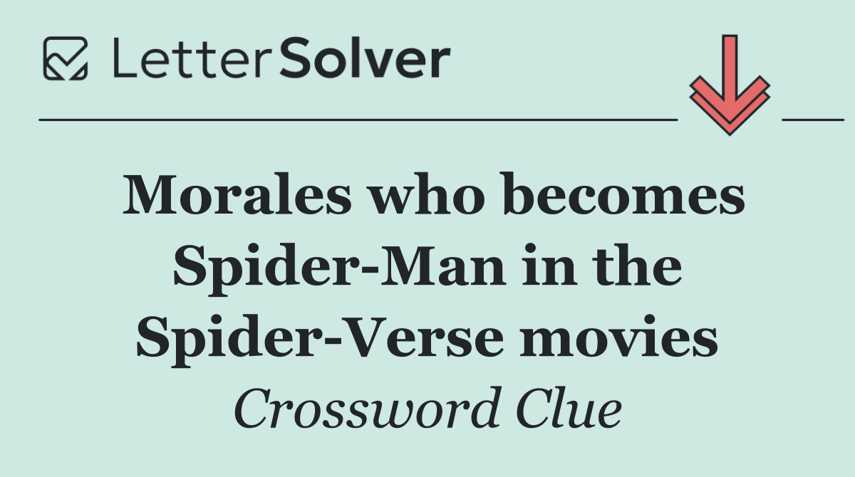 Morales who becomes Spider Man in the Spider Verse movies