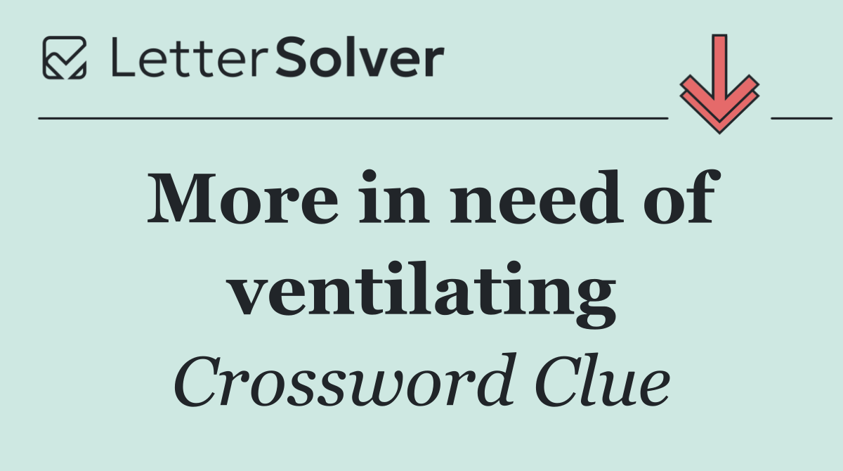 More in need of ventilating