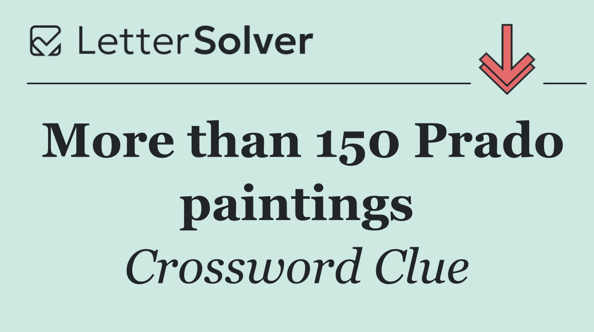 More than 150 Prado paintings