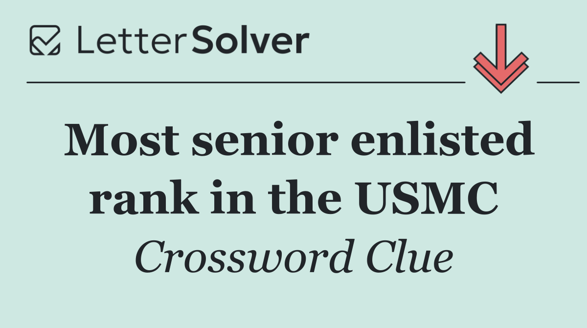 Most senior enlisted rank in the USMC