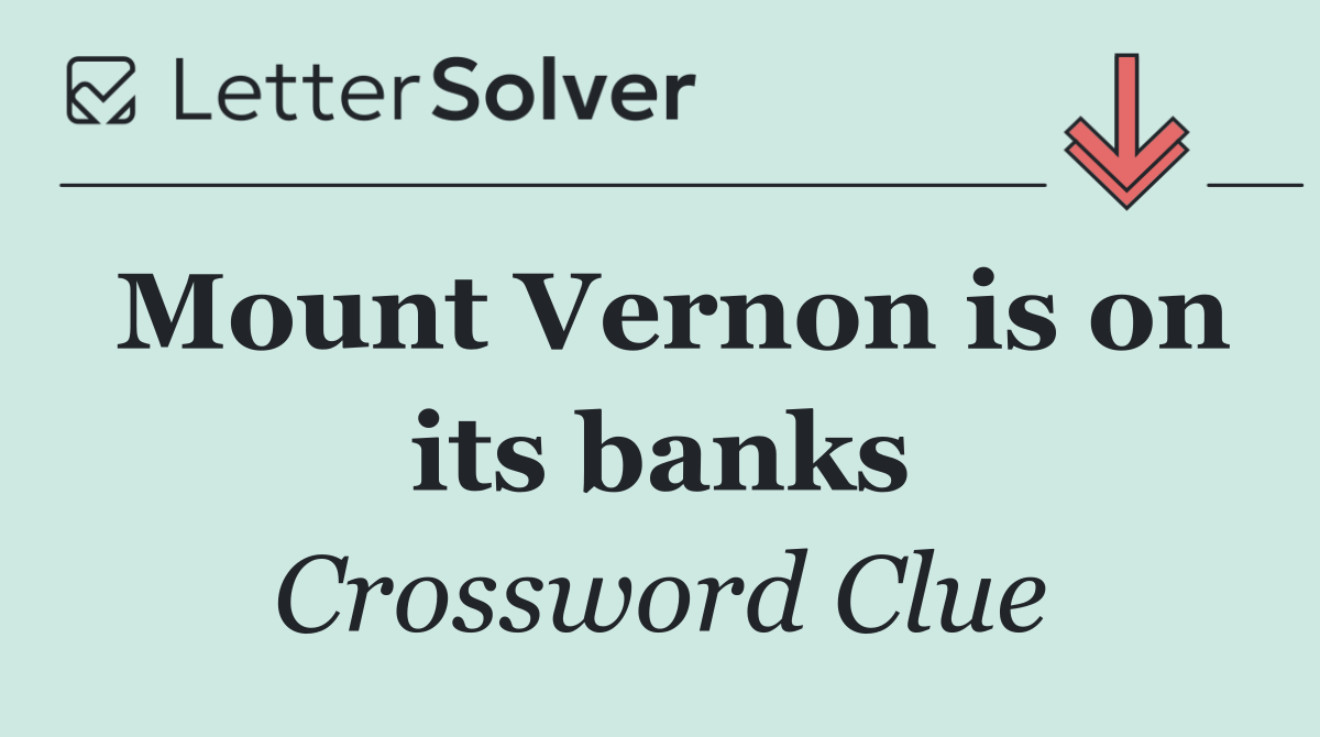 Mount Vernon is on its banks