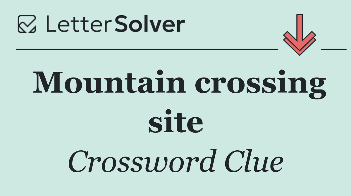 Mountain crossing site