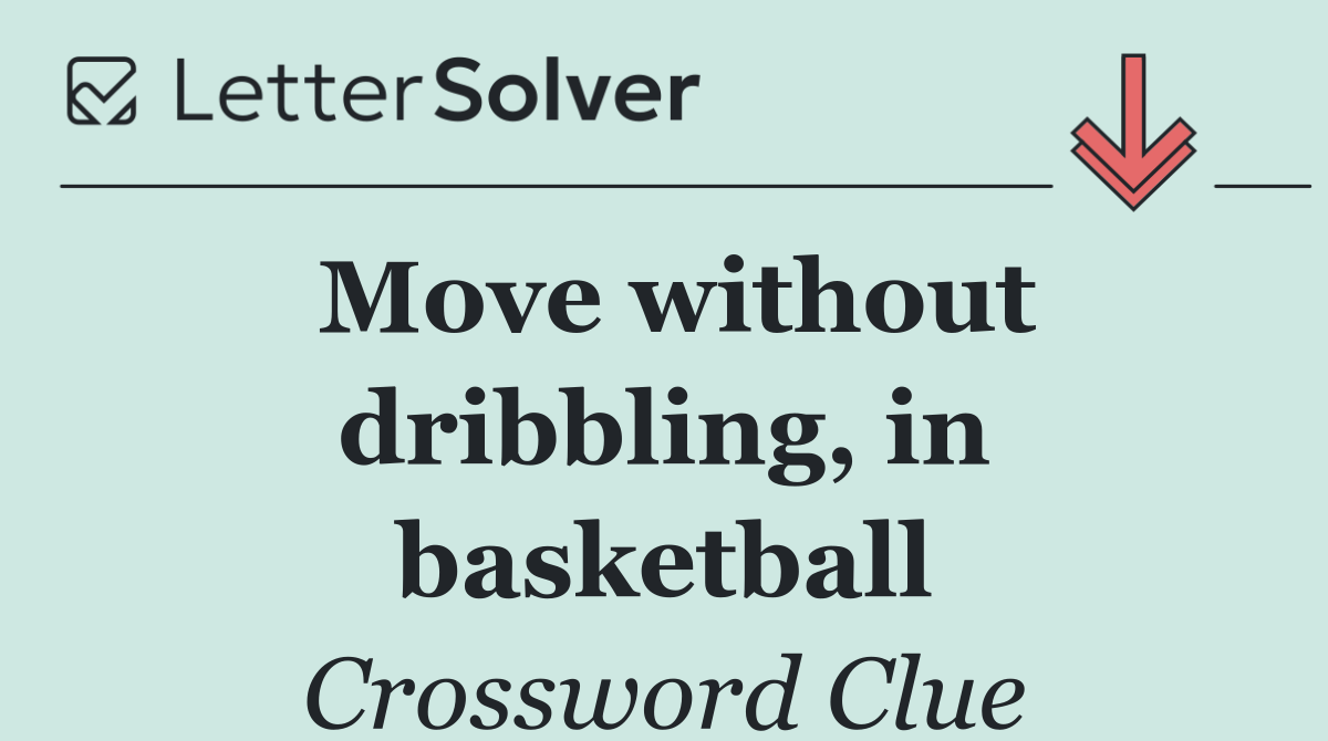 Move without dribbling, in basketball
