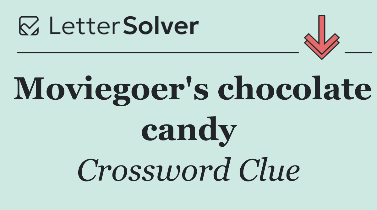 Moviegoer's chocolate candy