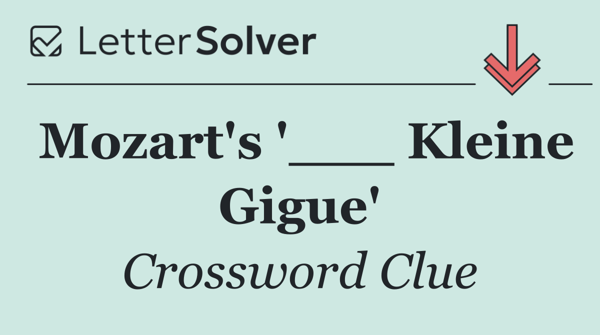 Mozart's '___ Kleine Gigue'