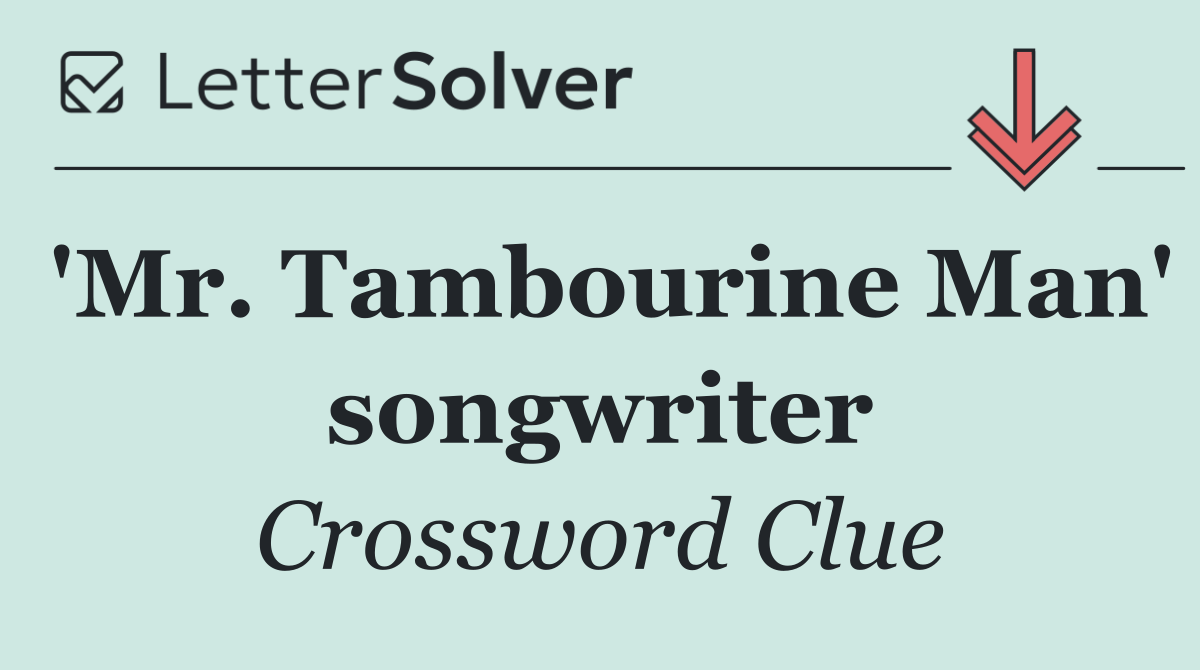 'Mr. Tambourine Man' songwriter