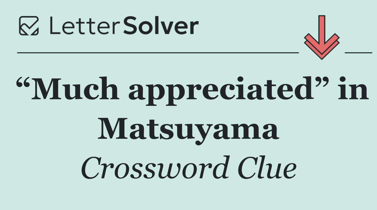 “Much appreciated” in Matsuyama