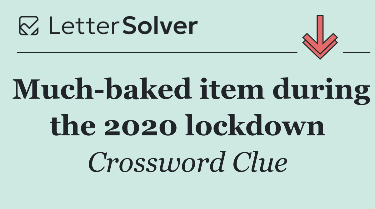 Much baked item during the 2020 lockdown