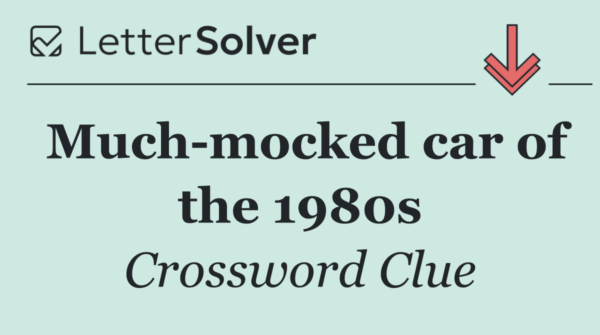 Much mocked car of the 1980s