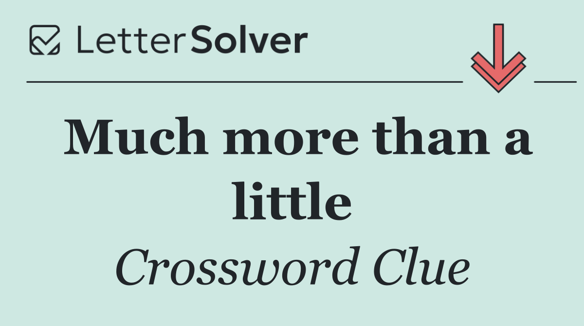 Much more than a little