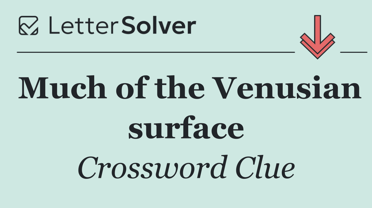 Much of the Venusian surface