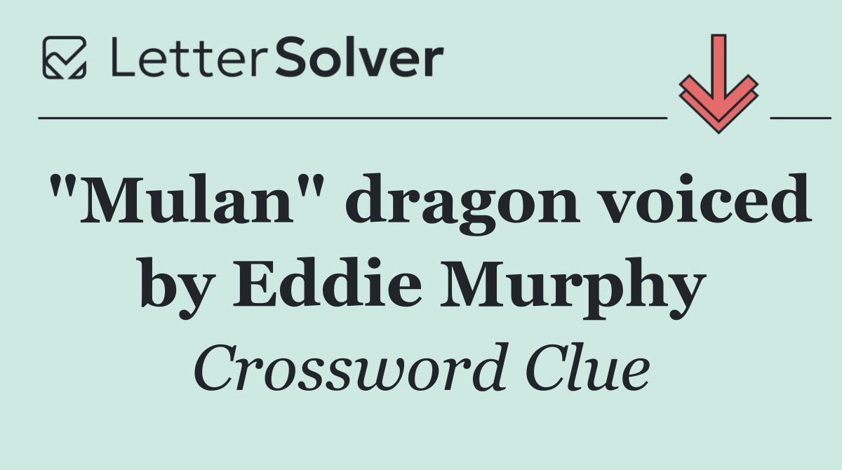 "Mulan" dragon voiced by Eddie Murphy