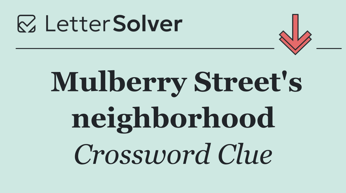 Mulberry Street's neighborhood