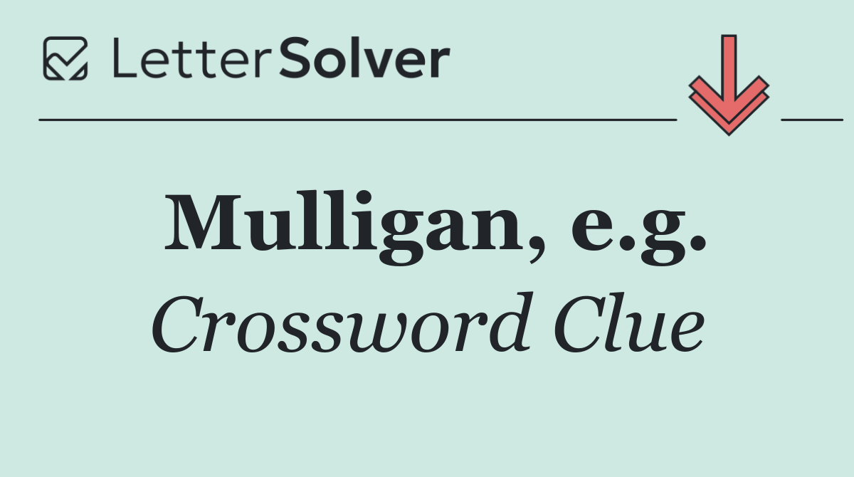 Mulligan, e.g.