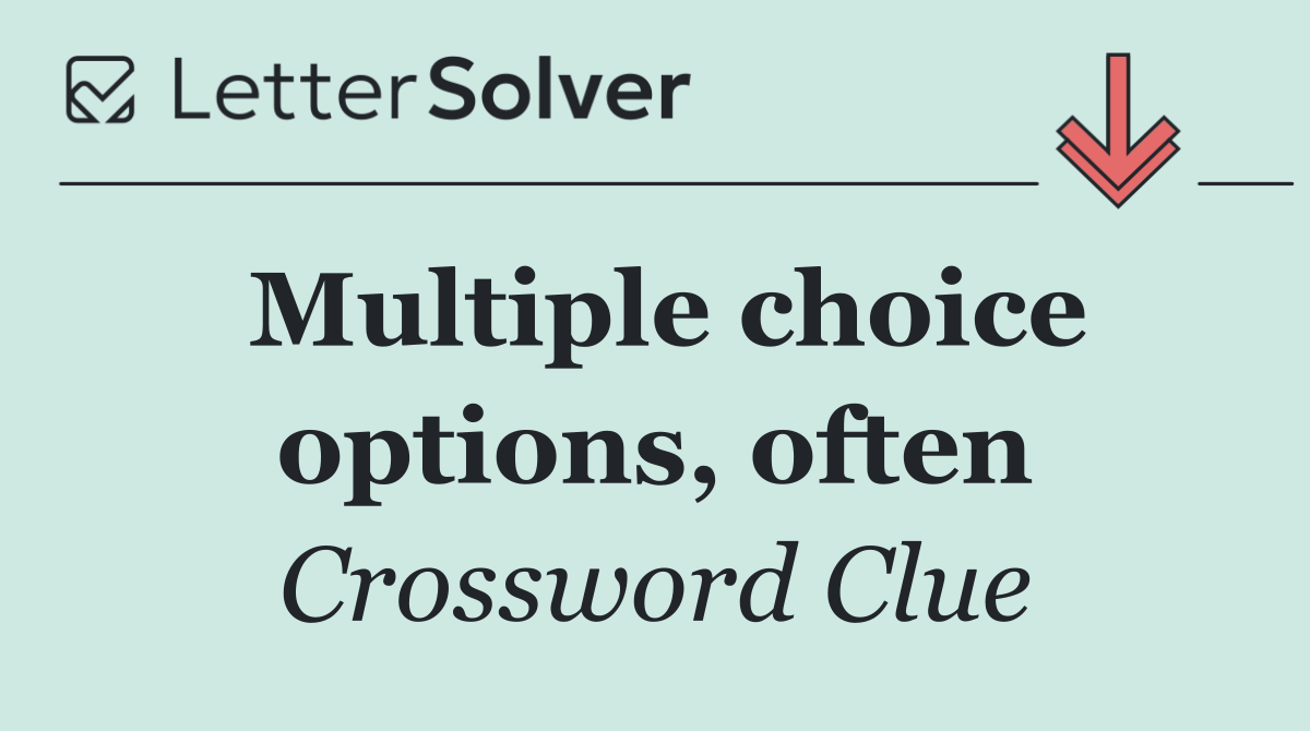 Multiple choice options, often