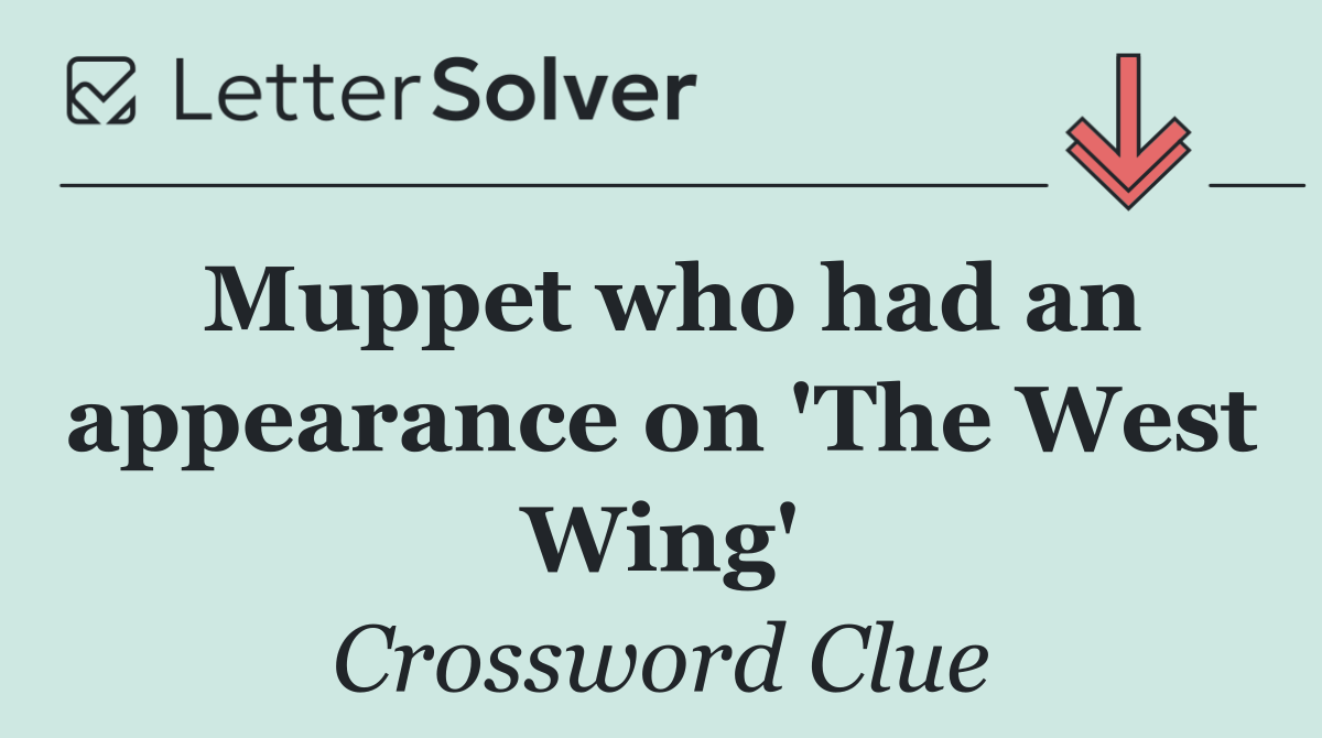 Muppet who had an appearance on 'The West Wing'