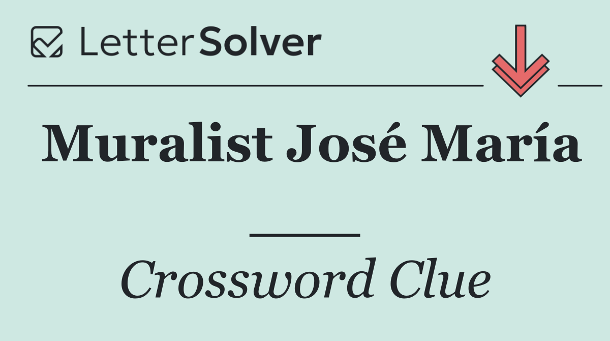 Muralist José María ___