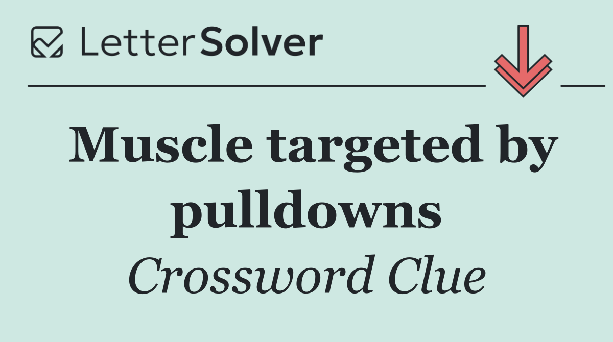 Muscle targeted by pulldowns