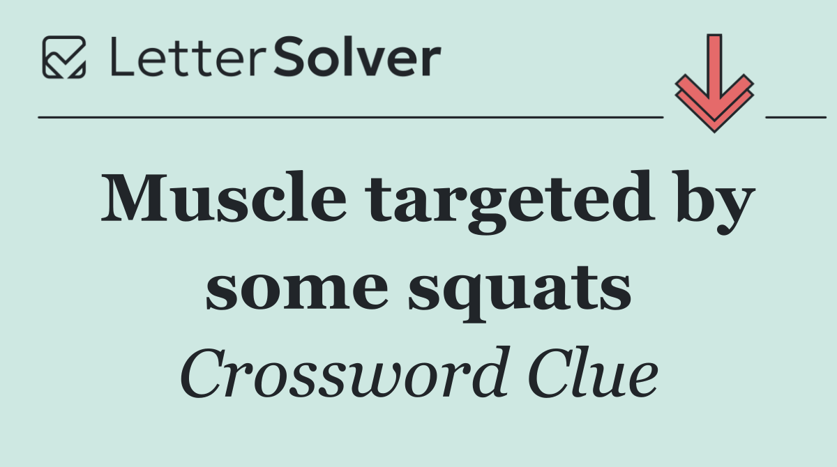 Muscle targeted by some squats