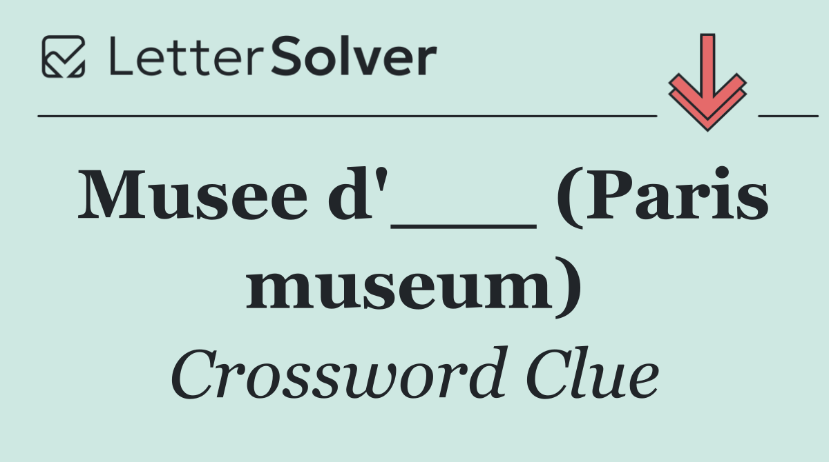 Musee d'___ (Paris museum)