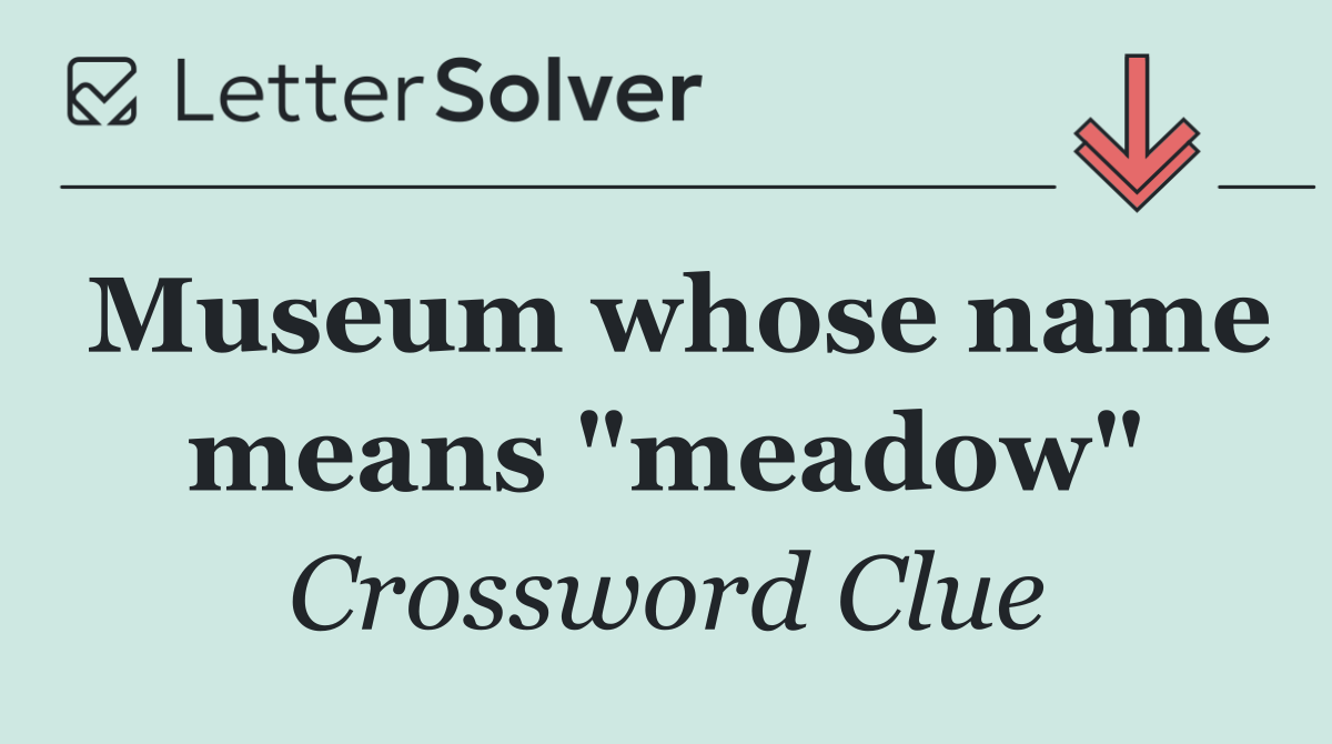 Museum whose name means "meadow"
