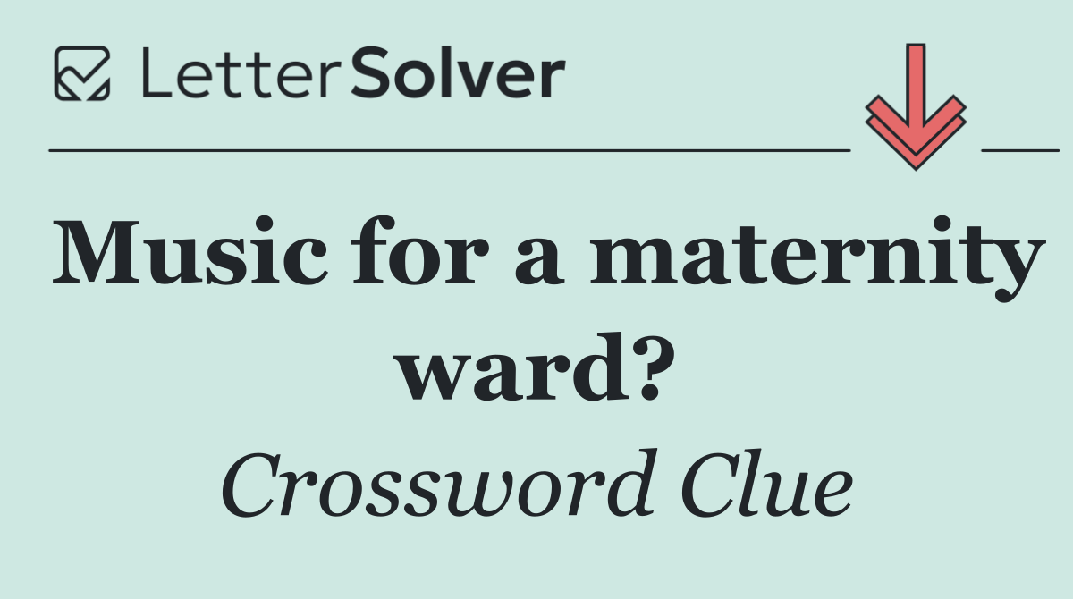 Music for a maternity ward?