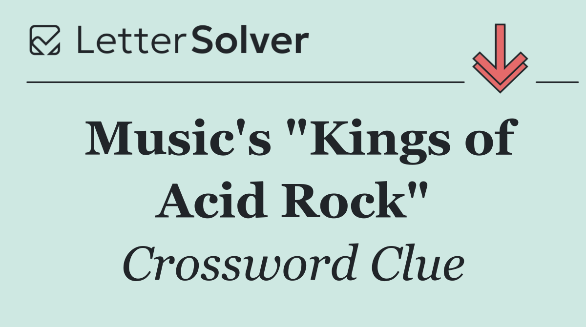 Music's "Kings of Acid Rock"