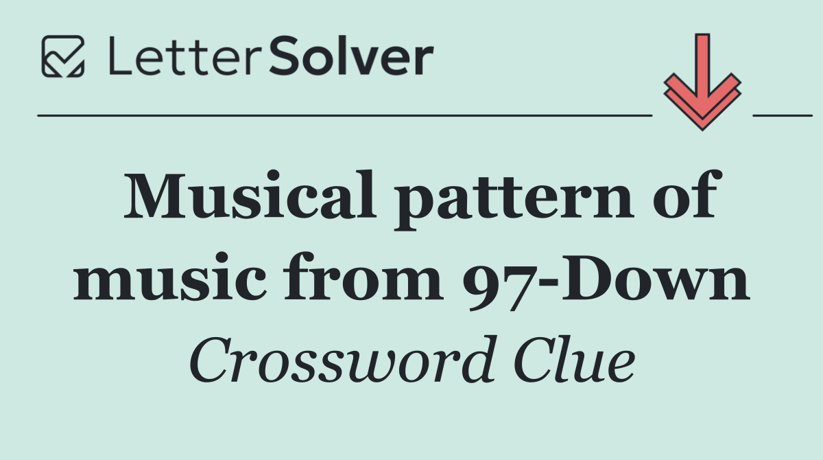 Musical pattern of music from 97 Down