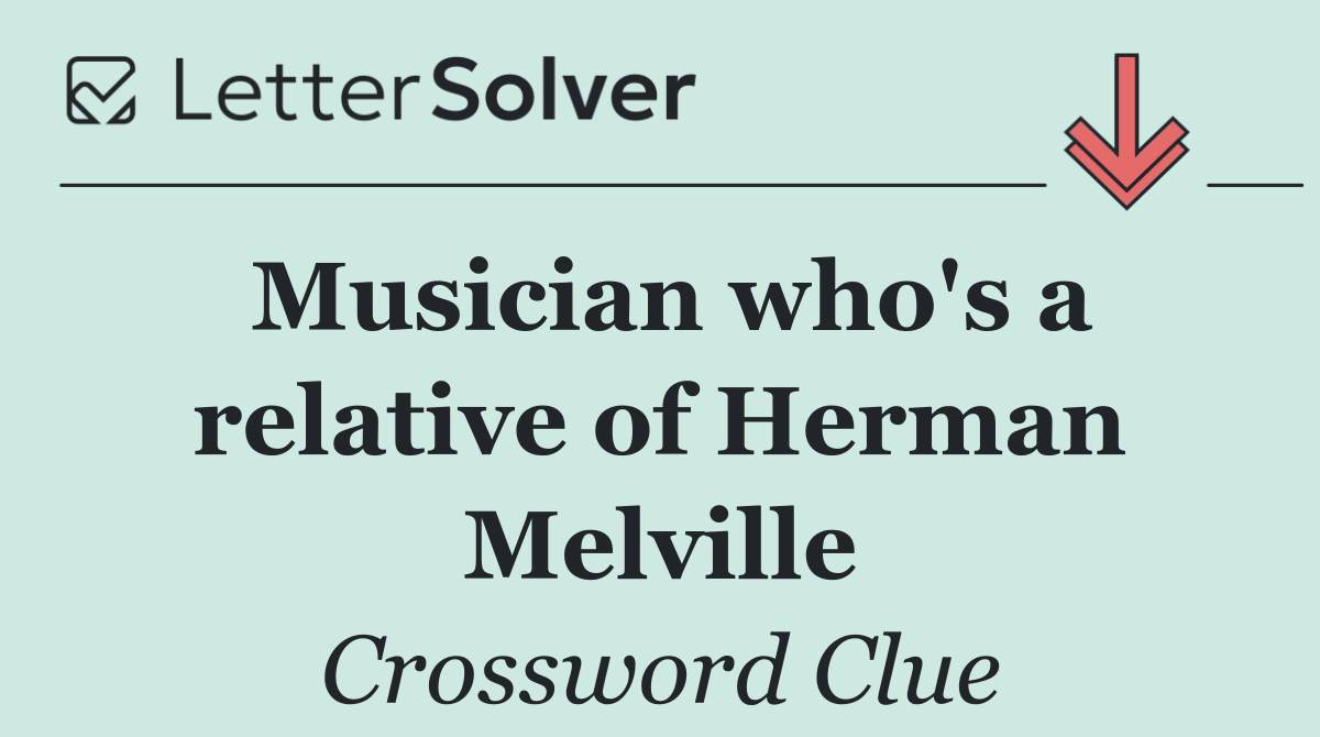Musician who's a relative of Herman Melville