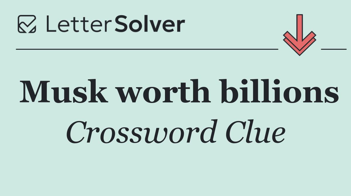 Musk worth billions