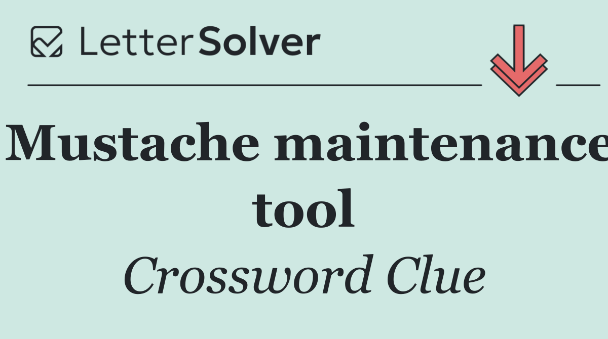Mustache maintenance tool