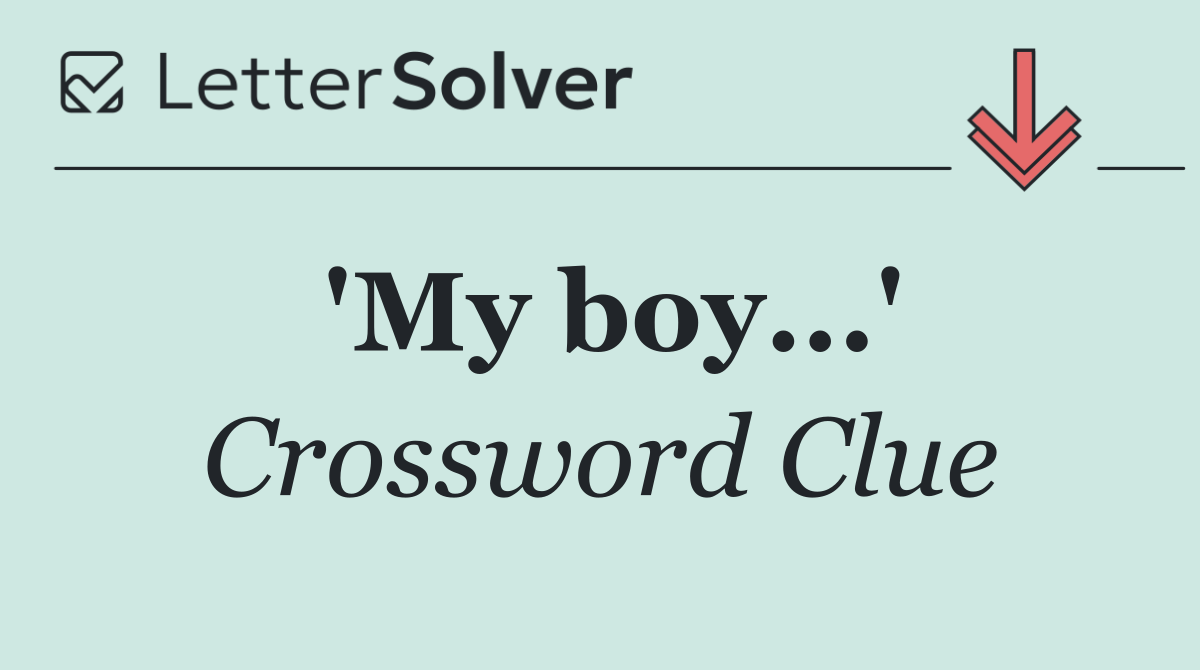 'My boy...'