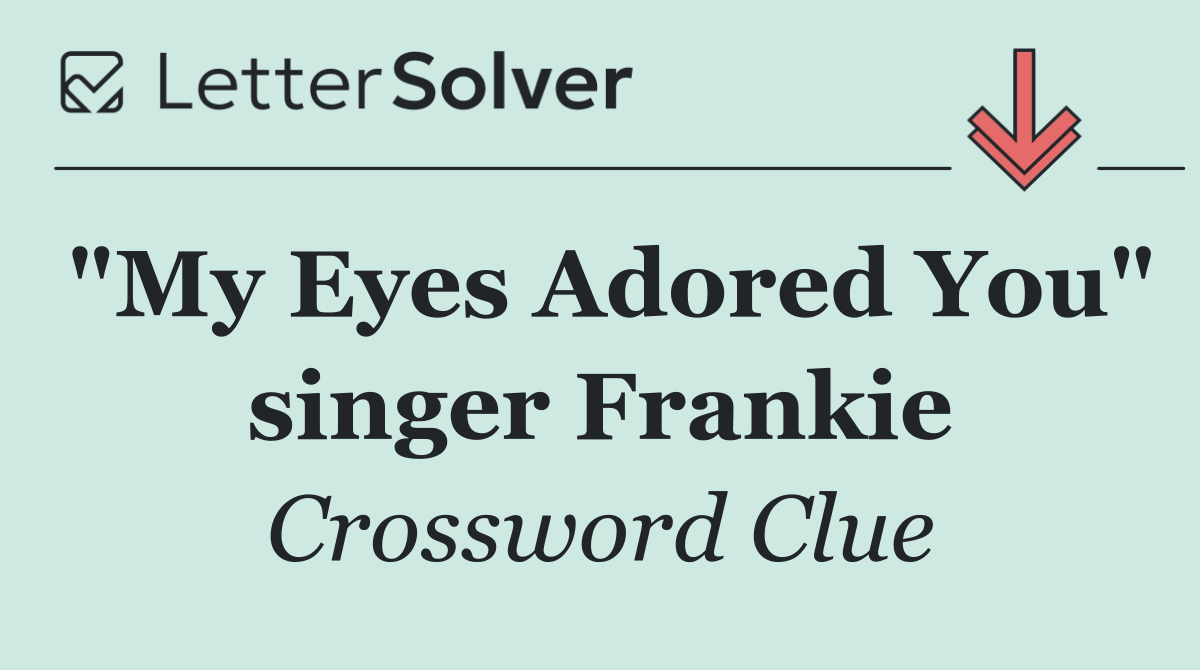 "My Eyes Adored You" singer Frankie