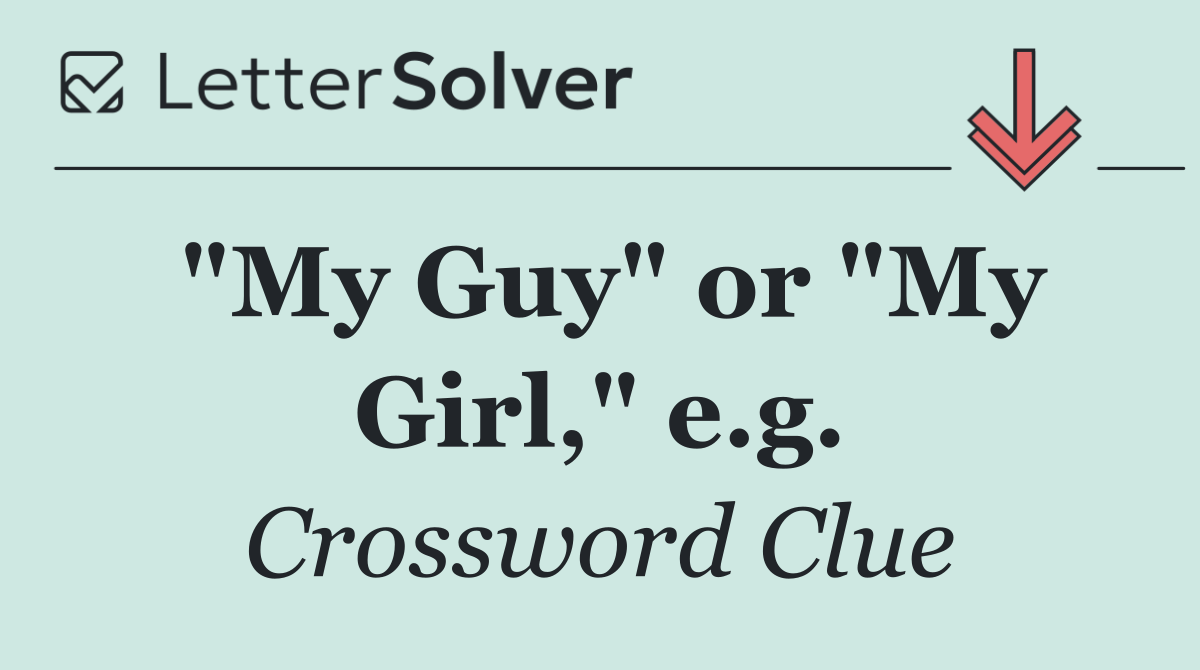 "My Guy" or "My Girl," e.g.