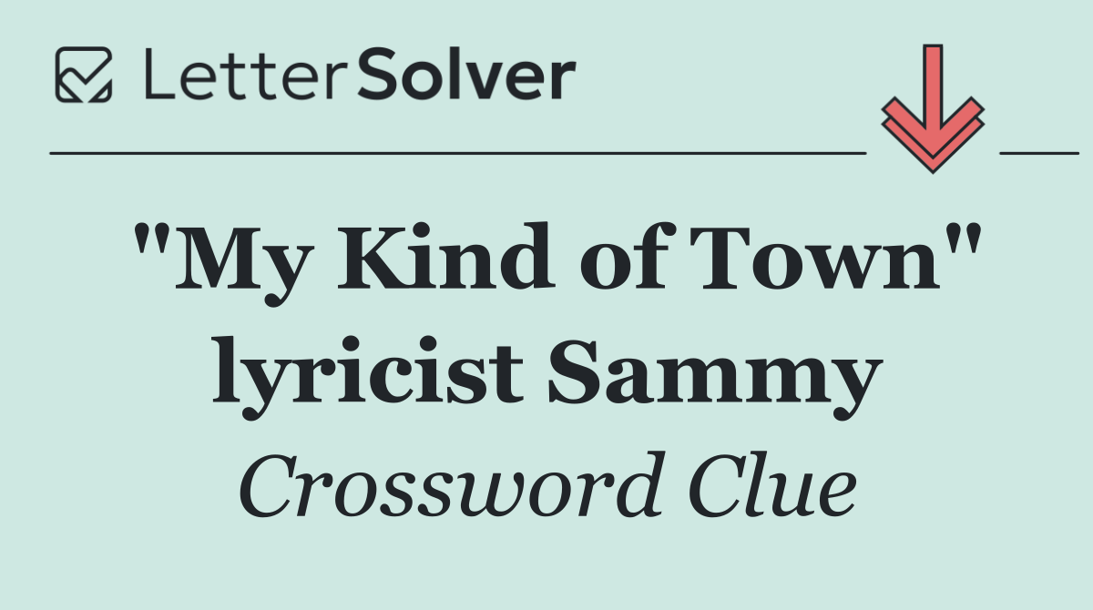 "My Kind of Town" lyricist Sammy