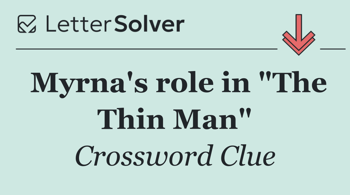 Myrna's role in "The Thin Man"