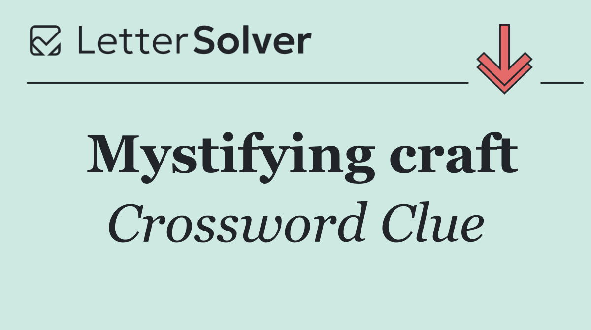 Mystifying craft