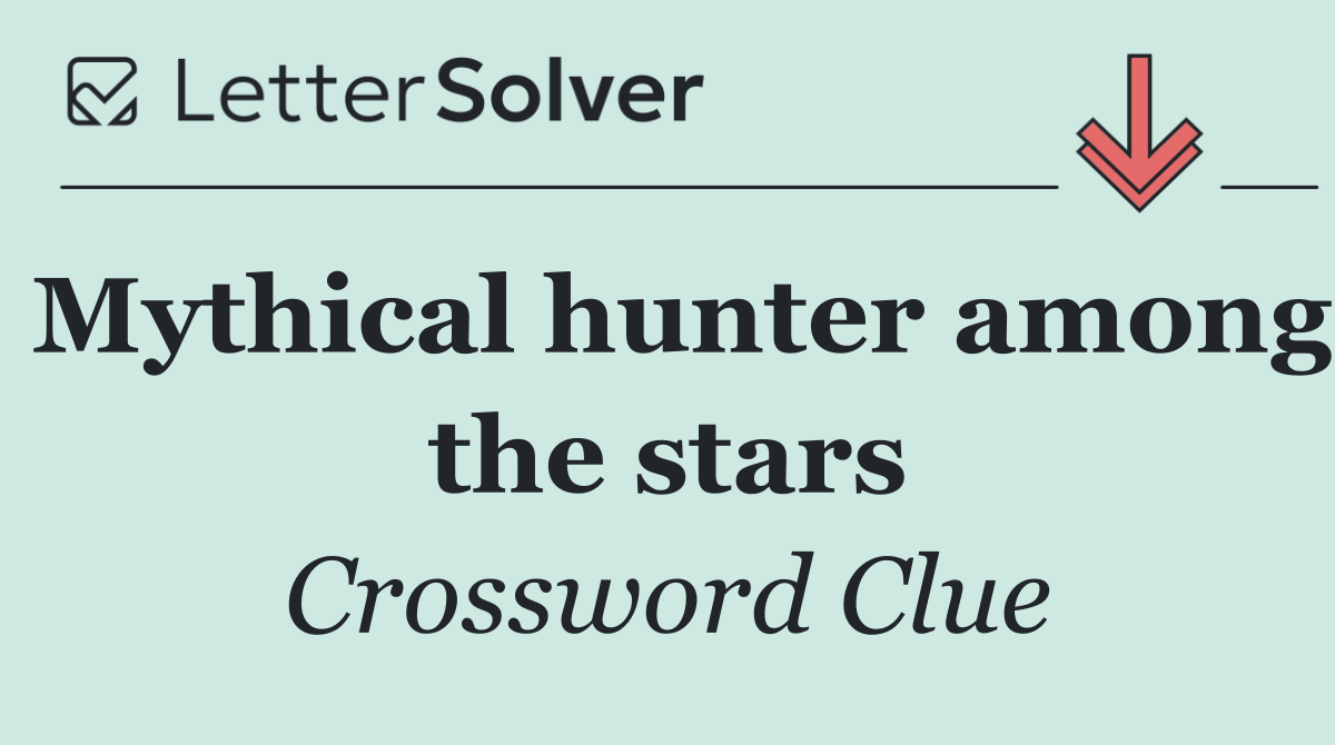 Mythical hunter among the stars