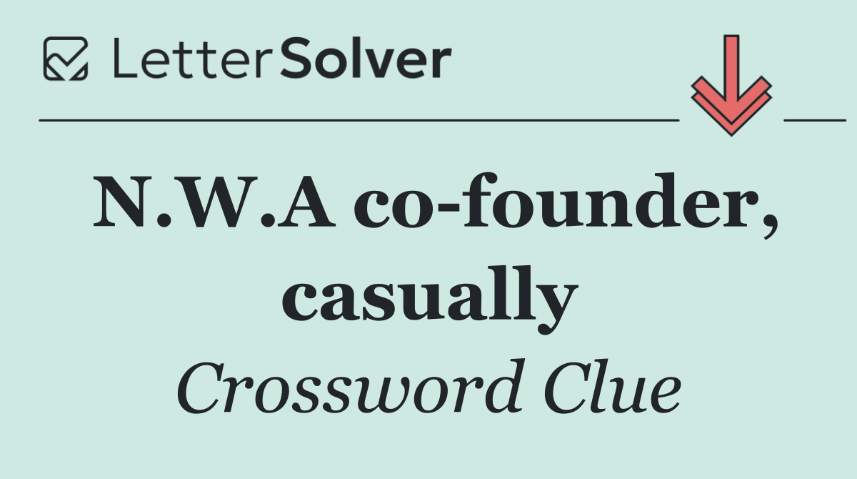 N.W.A co founder, casually