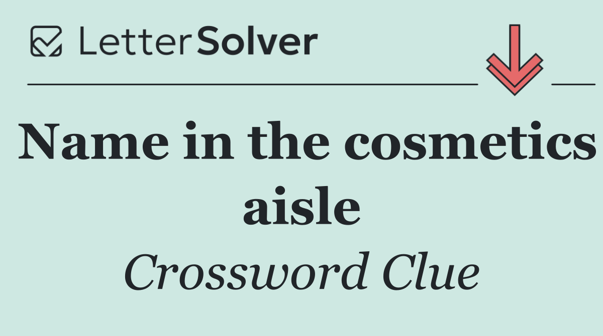 Name in the cosmetics aisle