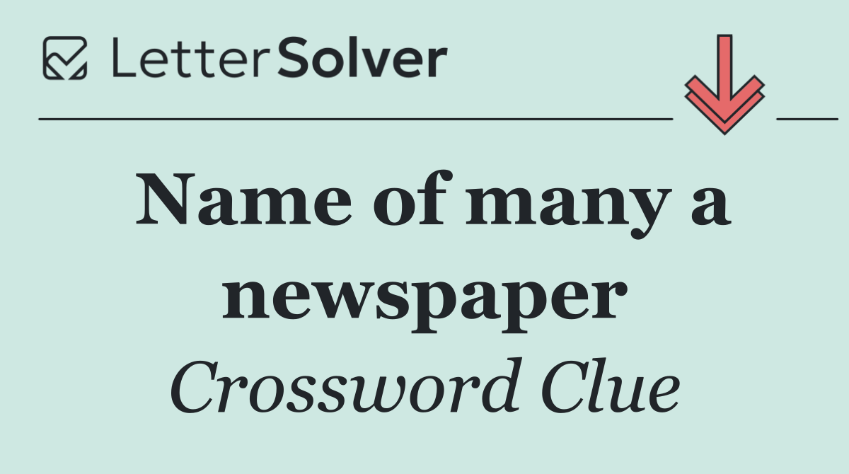 Name of many a newspaper
