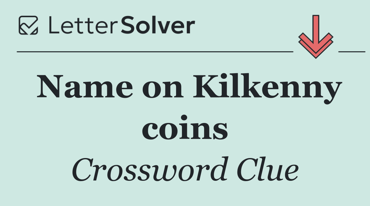 Name on Kilkenny coins