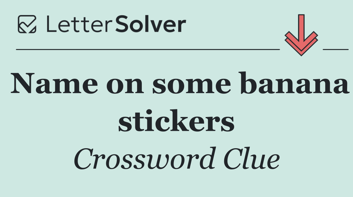 Name on some banana stickers