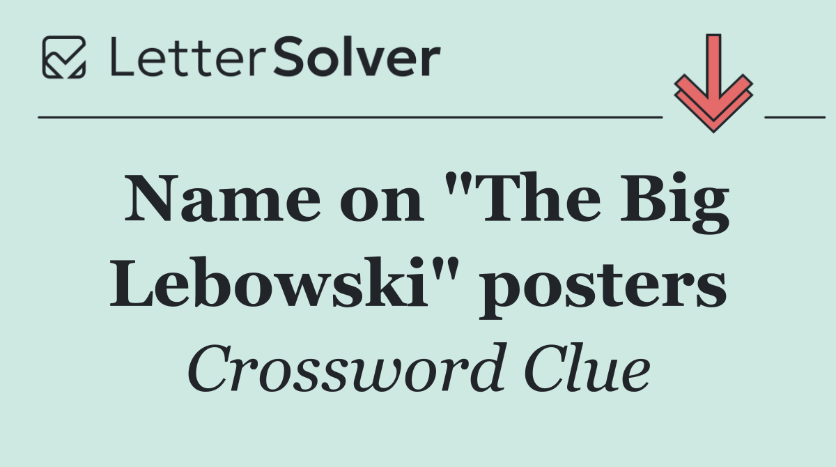 Name on "The Big Lebowski" posters