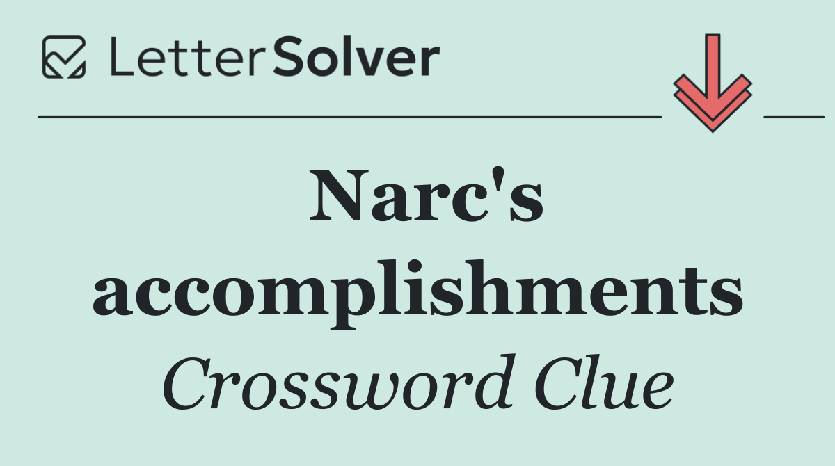 Narc's accomplishments