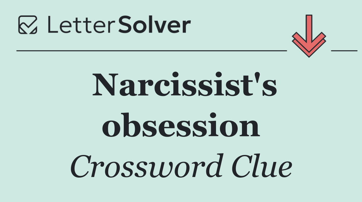 Narcissist's obsession