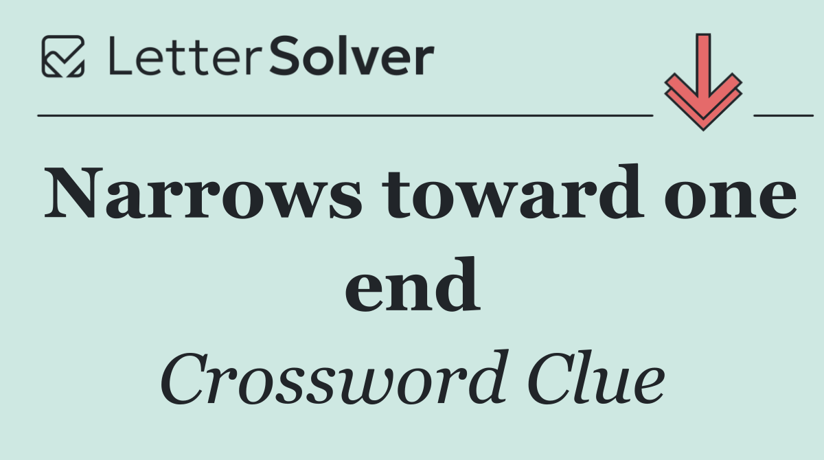 Narrows toward one end