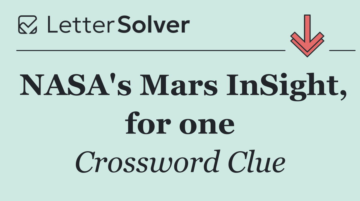 NASA's Mars InSight, for one