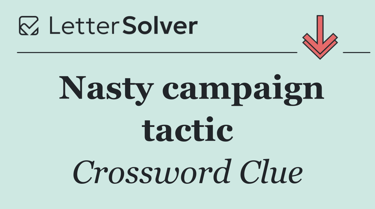 Nasty campaign tactic