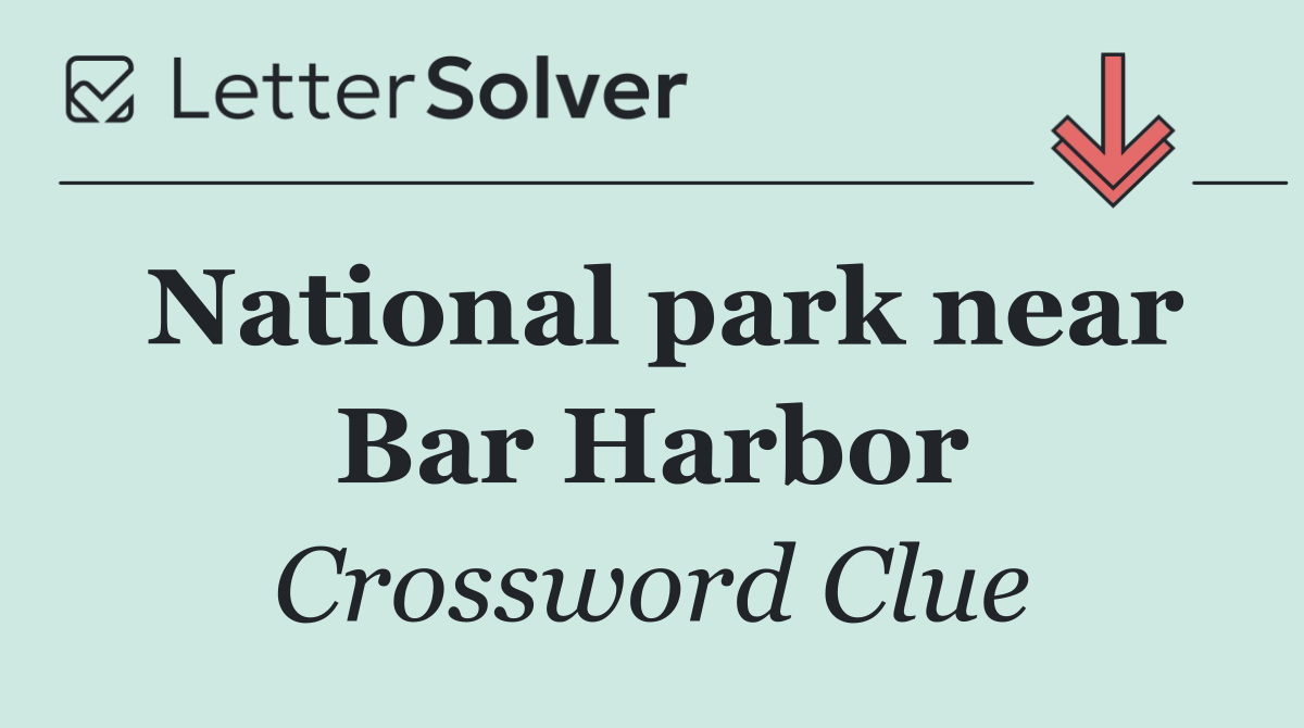 National park near Bar Harbor